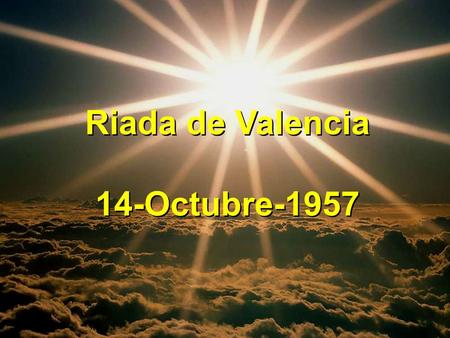 Riada de Valencia 14-Octubre-1957.