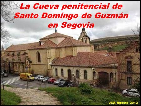 La Cueva penitencial de Santo Domingo de Guzmán en Segovia
