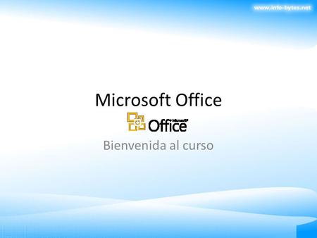 Microsoft Office Bienvenida al curso.