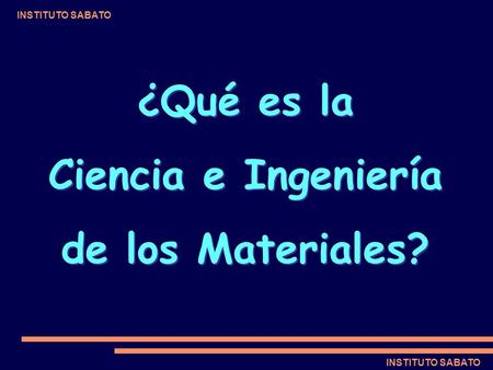 ¿Qué es la Ciencia e Ingeniería de los Materiales?