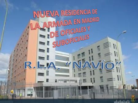 NUEVA RESIDENCIA DE LA ARMADA EN MADRID DE OFICIALES Y SUBOFICIALES