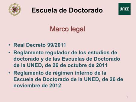 Escuela de Doctorado Marco legal Real Decreto 99/2011