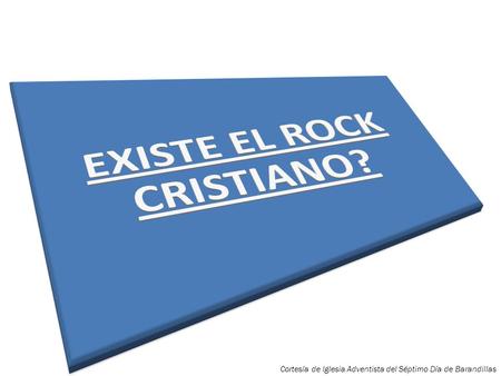 EXISTE EL ROCK CRISTIANO?
