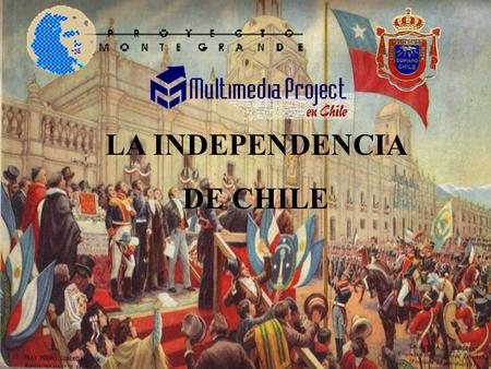 LA INDEPENDENCIA DE CHILE.