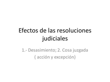 Efectos de las resoluciones judiciales