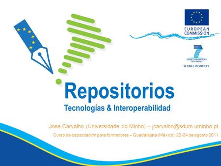 Repositorios Tecnologías & Interoperabilidad José Carvalho (Universidade do Minho) – Curso de capacitación para formadores – Guadalajara.