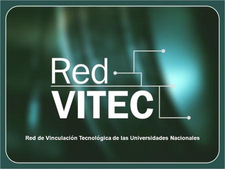 Red de Vinculación Tecnológica de las Universidades Nacionales.