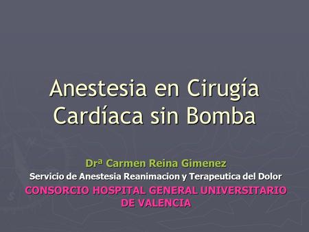 Anestesia en Cirugía Cardíaca sin Bomba
