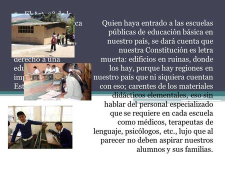 5.- El Art. 3° de la Constitución política de los Estados Unidos Mexicanos, garantiza nuestro derecho a una educación de calidad impartida por el Estado.