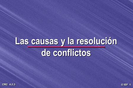 Las causas y la resolución de conflictos