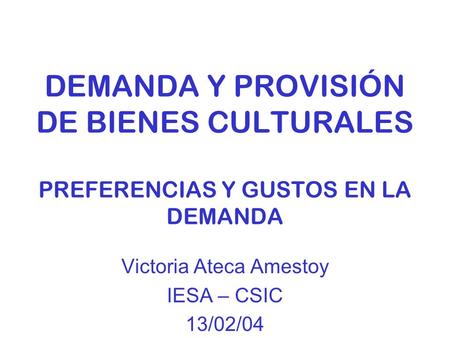 Victoria Ateca Amestoy IESA – CSIC 13/02/04