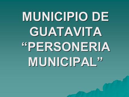 MUNICIPIO DE GUATAVITA “PERSONERIA MUNICIPAL”