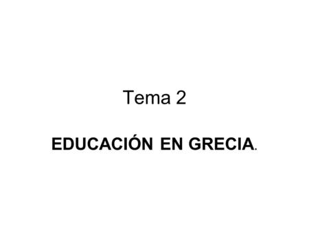 Tema 2 EDUCACIÓN EN GRECIA..
