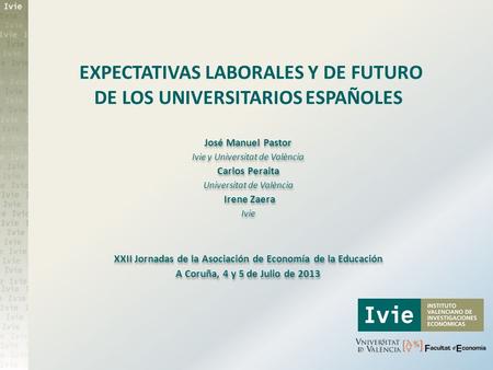 EXPECTATIVAS LABORALES Y DE FUTURO DE LOS UNIVERSITARIOS ESPAÑOLES