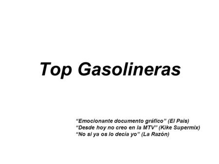 Top Gasolineras “Emocionante documento gráfico” (El Pais)