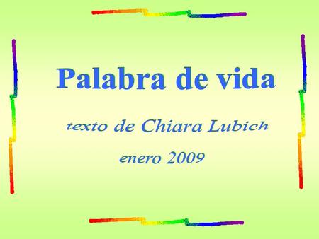 Palabra de vida texto de Chiara Lubich enero 2009.