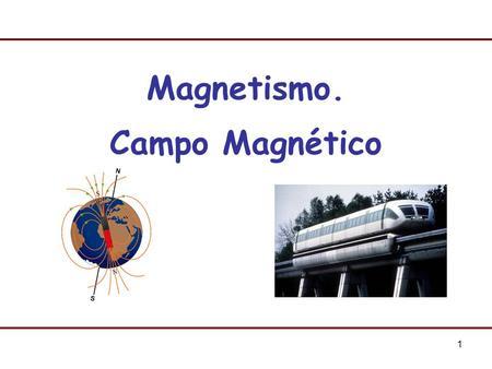 Magnetismo. Campo Magnético