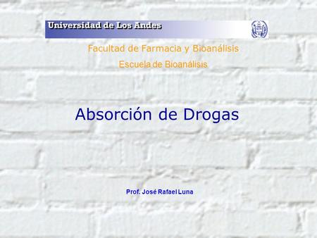 Absorción de Drogas Facultad de Farmacia y Bioanálisis