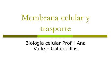 Membrana celular y trasporte