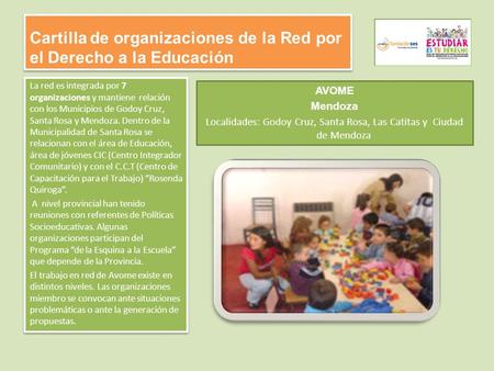 Cartilla de organizaciones de la Red por el Derecho a la Educación La red es integrada por 7 organizaciones y mantiene relación con los Municipios de Godoy.