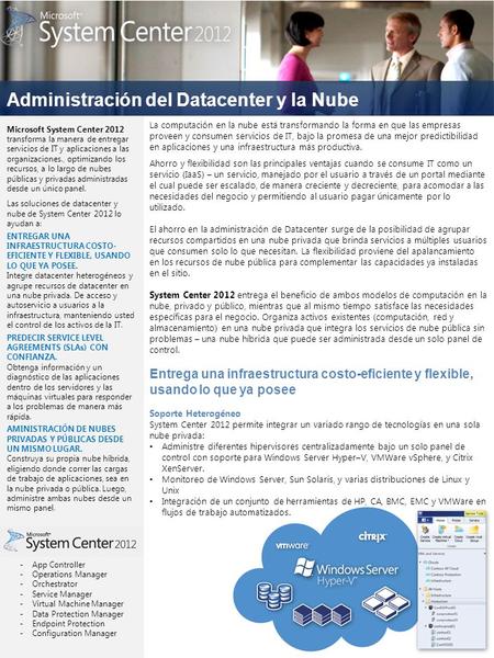 Administración del Datacenter y la Nube La computación en la nube está transformando la forma en que las empresas proveen y consumen servicios de IT, bajo.