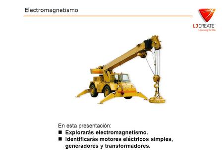 En esta presentación: Explorarás electromagnetismo.