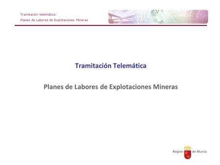 Tramitación Telemática Planes de Labores de Explotaciones Mineras
