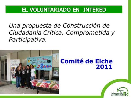 Comité de Elche 2011 Una propuesta de Construcción de Ciudadanía Crítica, Comprometida y Participativa.