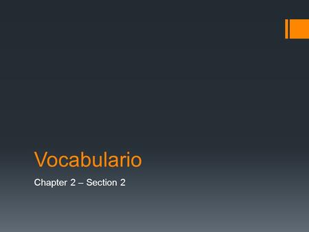 Vocabulario Chapter 2 – Section 2.
