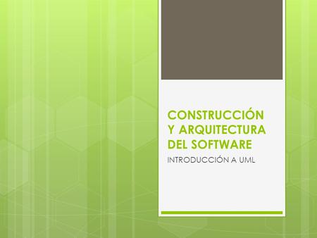 CONSTRUCCIÓN Y ARQUITECTURA DEL SOFTWARE