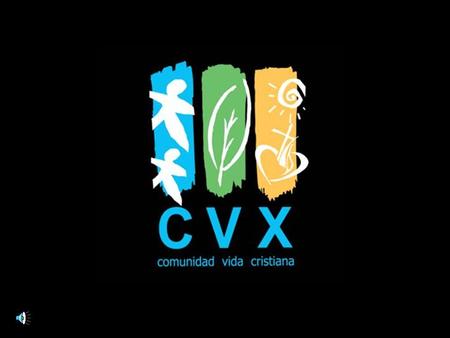 La CVX está llamada a ser una comunidad en la Iglesia, siendo Cristo su centro. Viviendo las tres dimensiones que la forman: Espiritualidad, Comunidad.