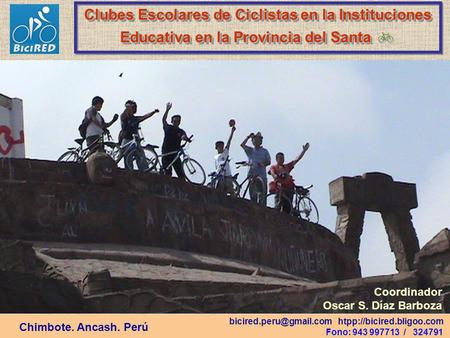 Clubes Escolares de Ciclistas en la Instituciones Educativa en la Provincia del Santa Clubes Escolares de Ciclistas en la Instituciones Educativa en la.