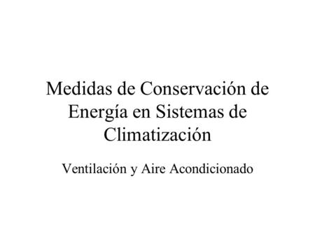 Medidas de Conservación de Energía en Sistemas de Climatización