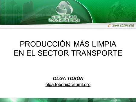 PRODUCCIÓN MÁS LIMPIA EN EL SECTOR TRANSPORTE OLGA TOBÒN
