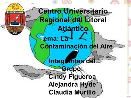 Integrantes del Grupo: Cindy Figueroa Alejandra Hyde Claudia Murillo