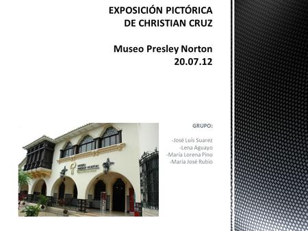 EXPOSICIÓN PICTÓRICA DE CHRISTIAN CRUZ Museo Presley Norton