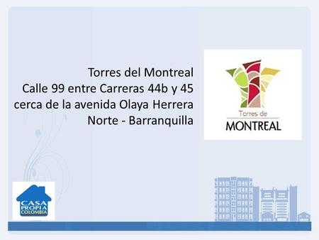 Torres del Montreal Calle 99 entre Carreras 44b y 45 cerca de la avenida Olaya Herrera Norte - Barranquilla.