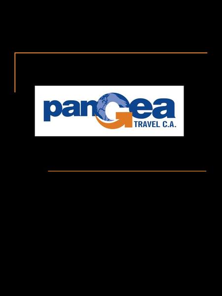Estimados Sres. Reciban un cordial saludo en nombre de la empresa PANGEA TRAVEL, C.A. El presente documento pretende informar acerca de nuestra actual.