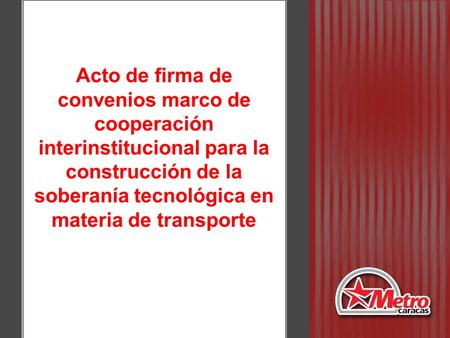 Acto de firma de convenios marco de cooperación interinstitucional para la construcción de la soberanía tecnológica en materia de transporte.