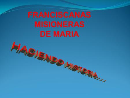 FRANCISCANAS MISIONERAS DE MARIA