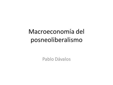 Macroeconomía del posneoliberalismo