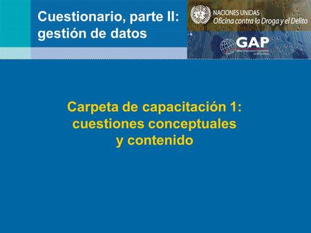 Cuestionario, parte II: gestión de datos Carpeta de capacitación 1: cuestiones conceptuales y contenido.