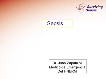 Sepsis Dr. Juan Zapata M Medico de Emergencia Del HNERM.