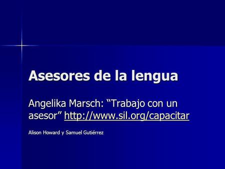 Asesores de la lengua Angelika Marsch: Trabajo con un asesor   Alison Howard y Samuel Gutiérrez.