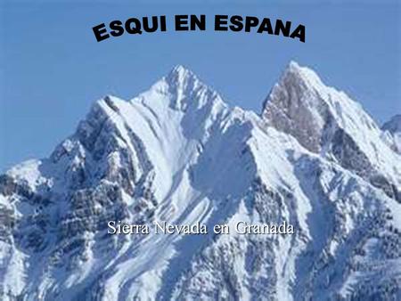 Sierra Nevada en Granada. Querido familia; Yo soy en el estación de esquí. Es el AC Palacio De Santa Paula. Es cinco estrellas. El estación de esquí es.