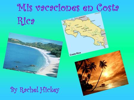 Mis vacaciones en Costa Rica