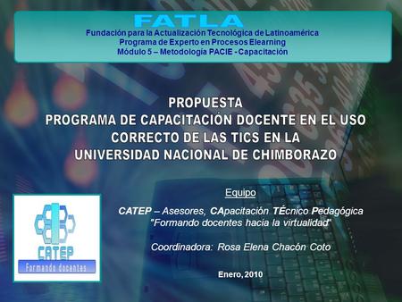 Fundación para la Actualización Tecnológica de Latinoamérica Programa de Experto en Procesos Elearning Módulo 5 – Metodología PACIE - Capacitación Equipo.