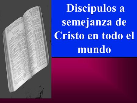 Discipulos a semejanza de Cristo en todo el mundo