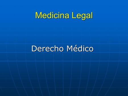 Medicina Legal Derecho Médico.
