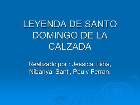 LEYENDA DE SANTO DOMINGO DE LA CALZADA